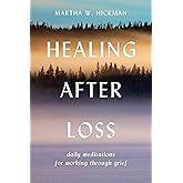 Healing After Loss: Daily Meditations For Working Through Grief