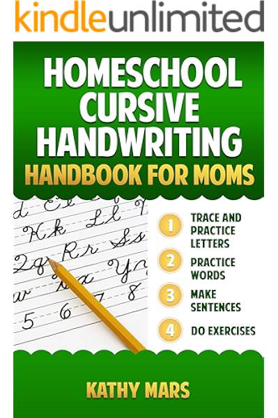 Amazon Com Homeschool Cursive Handwriting Handbook For Moms Dot To Dot Complete Alphabet Line Workbook Practice For Kids Teens And Beginners Tracing Sentences And Letters Without Tears Ebook Mars Kathy Kindle Store