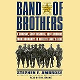 Band of Brothers: E Company, 506th Regiment, 101st Airborne, from Normandy to Hitler's Eagle's Nest