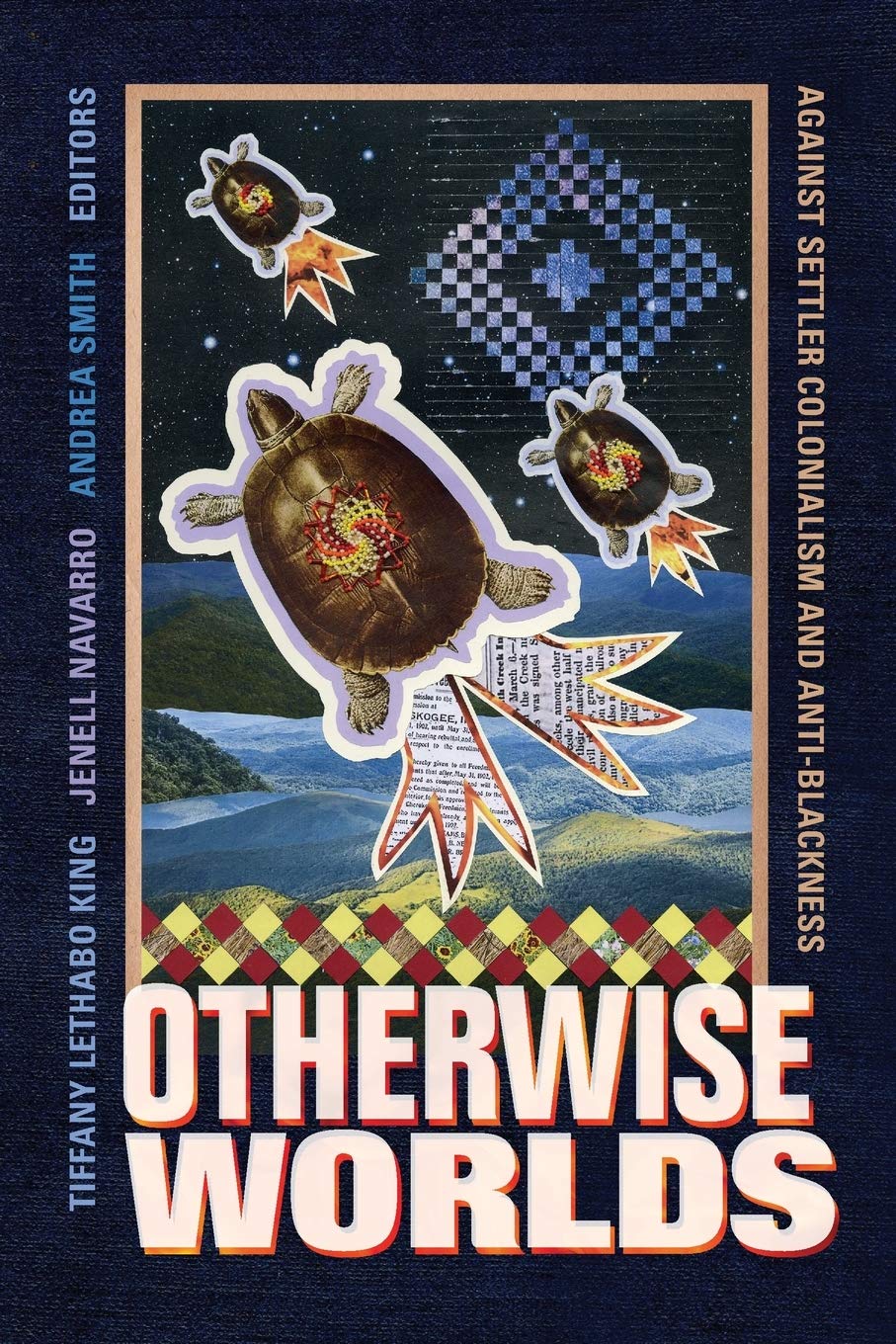Otherwise Worlds: Against Settler Colonialism and Anti-Blackness (Black Outdoors: Innovations in the Poetics of Study) Otherwise Worlds: Against Settler Colonialism and Anti-Blackness (Black Outdoors: Innovations in the Poetics of Study)