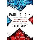 Panic Attack: Young Radicals in the Age of Trump