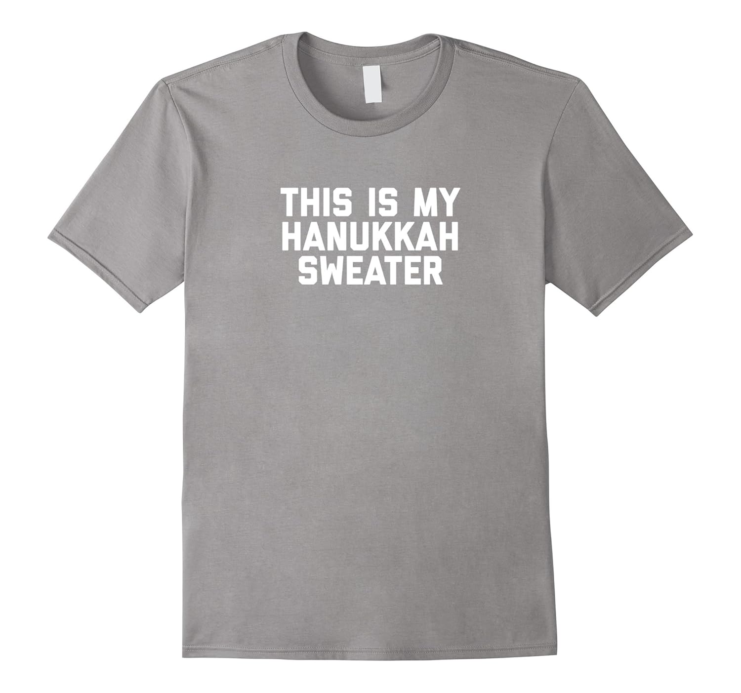 HANUKKAH SWEATER T-Shirt funny holiday tee-ANZ