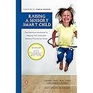 Raising a Sensory Smart Child: The Definitive Handbook for Helping Your Child with Sensory Processing Issues, Revised Edition