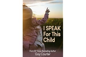 I Speak For This Child: True Stories of a Child Advocate