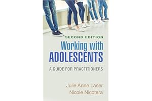 Working with Adolescents: A Guide for Practitioners (Clinical Practice with Children, Adolescents, and Families)