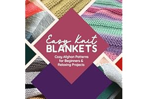 Easy Knit Blankets: Cozy Afghan Patterns for Beginners and Relaxing Projects