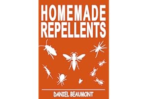 Homemade Repellents: 31 Organic Repellents and Natural Home Remedies to Get Rid of Bugs, Prevent Bug Bites, and Heal Bee Stin