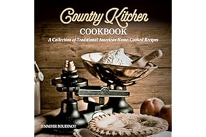 Country Kitchen Cookbook: A Collection of Traditional American Home-Cooked Recipes