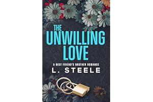 The Unwilling Love: A Best Friend's Brother Romance (The Hamiltons : A Fake Marriage Billionaire Romance series)