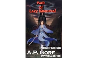 Inheritance: A Wuxia/Xianxia Cultivation Novel (Path of Lazy Immortal Book 2)