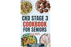 CKD Stage 3 Cookbook for Seniors: Quick Delicious Low Sodium, Low Potassium Diet Recipes and Meal Plan to Avoid Dialysis and 