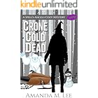 Crone Cold Dead (A Spell's Angels Cozy Mystery Book 10)