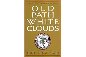 Old Path White Clouds: Walking in the Footsteps of the Buddha