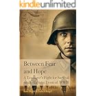 Between Fear and Hope: A Teenager’s Fight for Survival on the Eastern Front of WWII