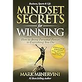 Mindset Secrets for Winning: How to Bring Personal Power to Everything You Do - EXPANDED EDITION - Bonus 80 Pages