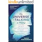 The Universe is Talking to You: Tap into Signs & Synchronicity to Reveal Magical Moments Every Day