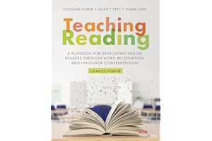 Teaching Reading: A Playbook for Developing Skilled Readers Through Word Recognition and Language Comprehension (Corwin Literacy)