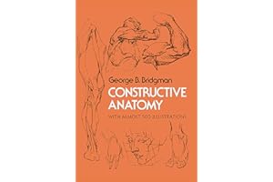 Constructive Anatomy: Includes Nearly 500 Illustrations