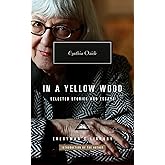In a Yellow Wood: Selected Stories and Essays (Everyman's Library Contemporary Classics Series)