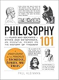 Philosophy 101: From Plato and Socrates to Ethics and Metaphysics, an Essential Primer on the History of Thought (Adams 101)