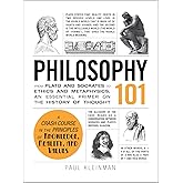 Philosophy 101: From Plato and Socrates to Ethics and Metaphysics, an Essential Primer on the History of Thought (Adams 101 S