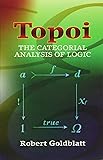Topoi: The Categorial Analysis of Logic (Dover Books on Mathematics)