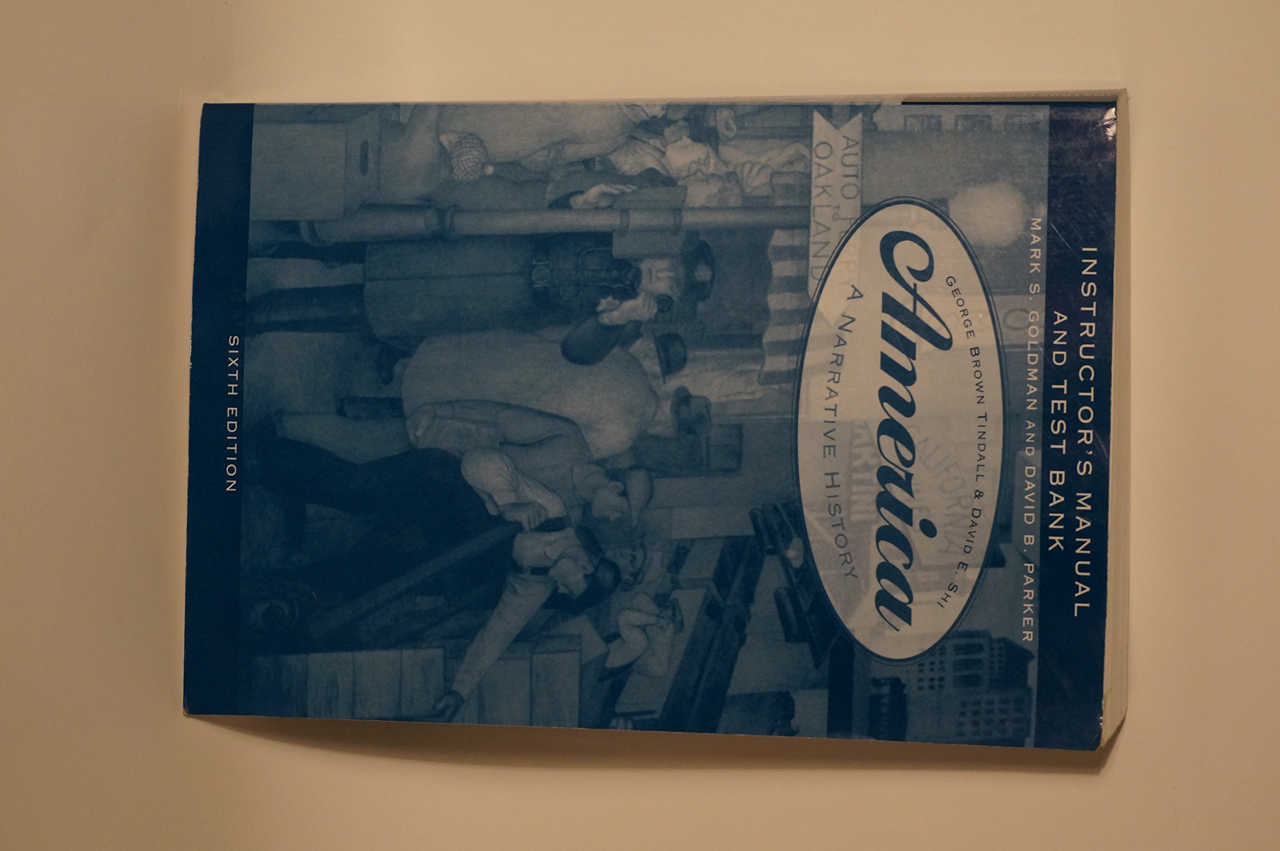 America, A Narrative History (Instuctor's Manual and Test Bank) Paperback –  September 19, 2003