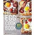 The Egg Cookbook: The Creative Farm-to-Table Guide to Cooking Fresh Eggs
