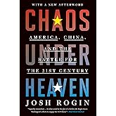 Chaos Under Heaven: America, China, and the Battle for the Twenty-First Century