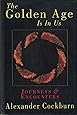 The Golden Age Is in Us: Journeys & Encounters 1987-1994