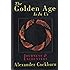 The Golden Age Is in Us: Journeys & Encounters 1987-1994