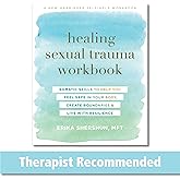 Healing Sexual Trauma Workbook: Somatic Skills to Help You Feel Safe in Your Body, Create Boundaries, and Live with Resilienc