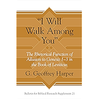 “I Will Walk Among You”: The Rhetorical Function of Allusion to Genesis 1–3 in the Book of Leviticus (Bulletin for… book cover