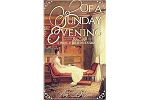 Of A Sunday Evening : A Pride and Prejudice Variation (Happily Ever After with Mr Darcy Series)