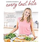 Every Last Bite: A Deliciously Clean Approach to the Specific Carbohydrate Diet with Over 150 Gra in-Free, Dairy-Free & Aller