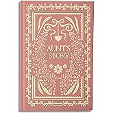 Aunt's Story: A Memory and Keepsake Journal (Heirloom Story Books and Guided Journals)