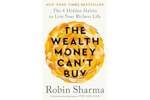 The Wealth Money Can't Buy: The 8 Hidden Habits to Live Your Richest Life