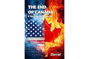 The End of Canada: A Novel of Anticipation