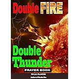 Double Fire Double Thunder Prayer Book: Why Prayer is Powerful (Battle Plan for Prayer Book 1)