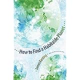 How to Find a Habitable Planet (Science Essentials Book 17)