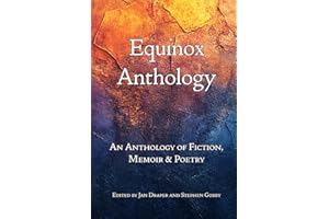 Equinox Anthology: An Anthology of Fiction, Memoir & Poetry