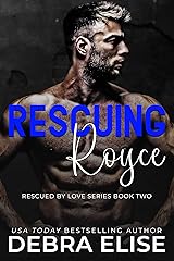 RESCUING ROYCE: A Love Over 30 Steamy Novella (Rescued by Love Book 2) Kindle Edition