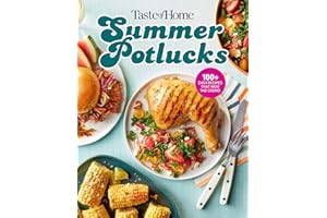 Taste of Home Summer Potlucks: 100+ Crowd-pleasing recipes for bbqs, picnics & more (Taste of Home Entertaining & Potluck)