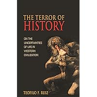 The Terror of History: On the Uncertainties of Life in Western Civilization