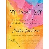 My Inner Sky: On Embracing Day, Night, and All the Times in Between