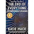 The End of Everything: (Astrophysically Speaking)