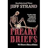 Freaky Briefs: 75 Short Absurdities