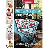 Sew a Winter Woodland Christmas: Mix & Match 20 Paper-Pieced Blocks, 9 Projects