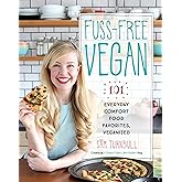 Fuss-Free Vegan: 101 Everyday Comfort Food Favorites, Veganized: A Cookbook