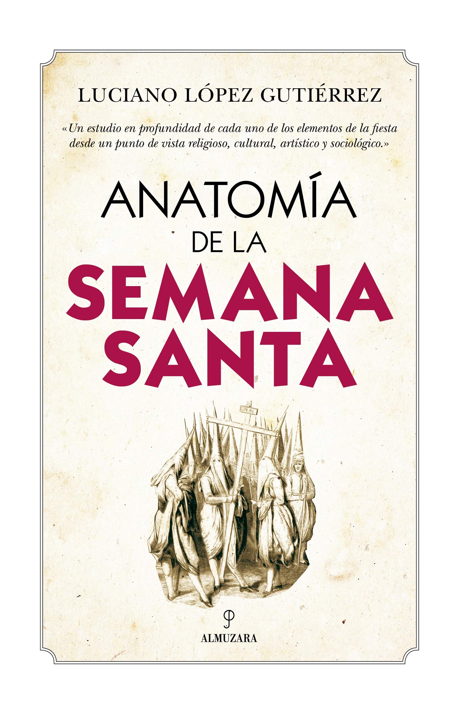 Portada de Anatomía De La Semana Santa (Ensayo)